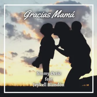 Gracias Mamá by Jimmy Ortiz