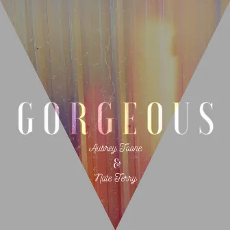 Gorgeous by Aubrey Toone