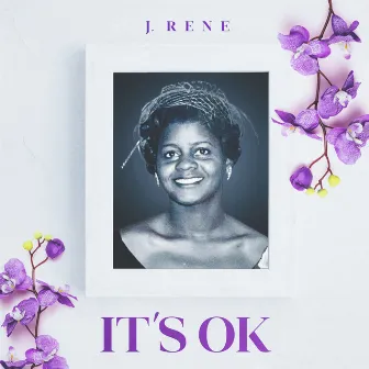 It's Ok by J. Rene