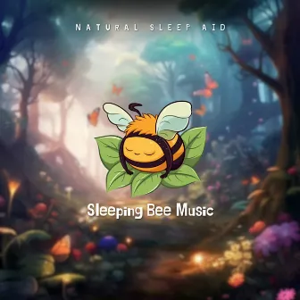 Natural Sleep Aid - Calm Instrumental Music by Sleeping Bee Music