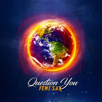 Question You by Femi Sax