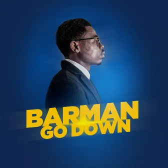 Go Down by Barman