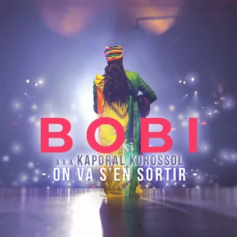 On va s'en sortir (A.K.A. Kaporal Korossol) by Bobi