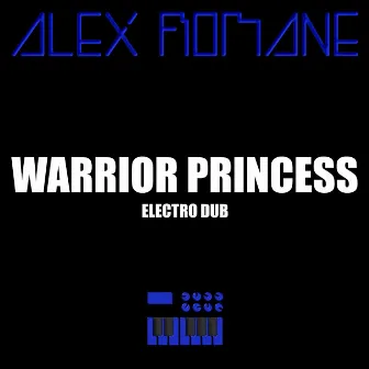 Warrior Princess (Electro Dub) by Alex Romane