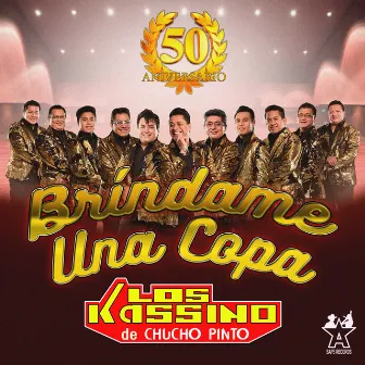 Bríndame una Copa - 50 Aniversario by Los Kassino de Chucho Pinto