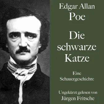 Edgar Allan Poe: Die schwarze Katze (Eine Schauergeschichte. Ungekürzt gelesen.) by Edgar Allan Poe