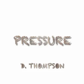 Pressure by D. Thompson