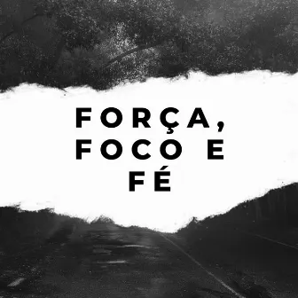 Força, Foco e Fé by MC Negotim