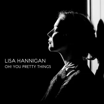 Oh! You Pretty Things by Lisa Hannigan