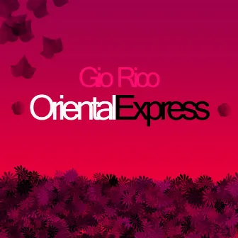 Oriental Express by Gio Rico