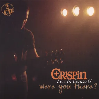 Were You There? by Crispin