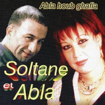 Abla houb ghafla by Soltane