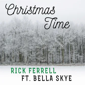 Christmas Time by Rick Ferrell