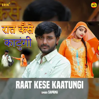 Raat Kese Kaatungi by Sapana