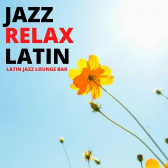 Latin Jazz Lounge Bar by Jazz Relax Latin