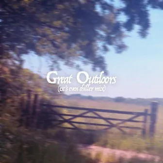 Great Outdoors (esc's even chiller mix) by Eli's Brother