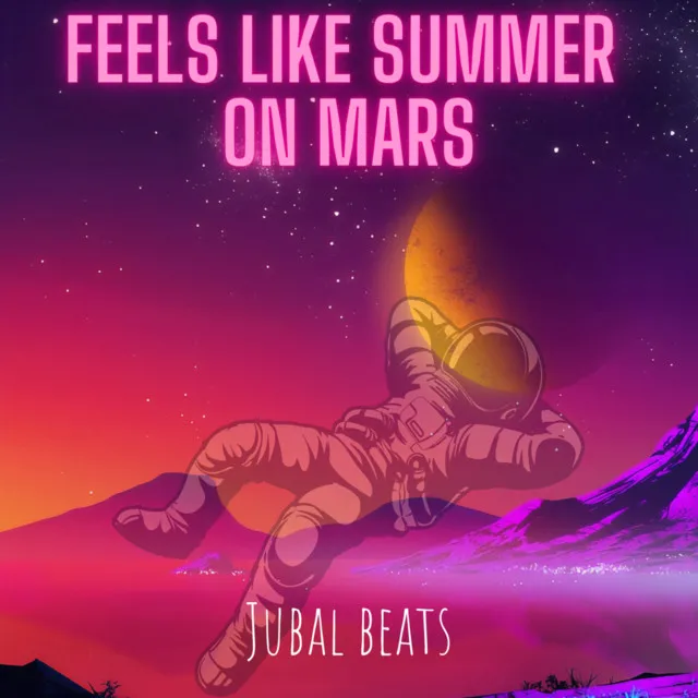 Feels Like Summer on Mars