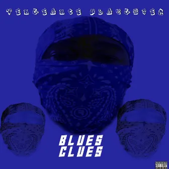 Blues Clues by Vengeance Slaughter