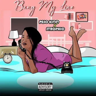 Bang My Line by Peso Kidd