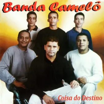 Coisa do Destino by Banda Camelô