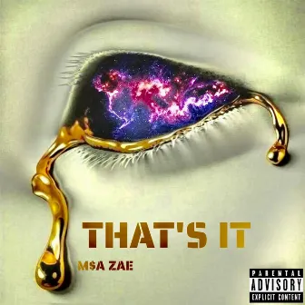 That's It by MSA Zae