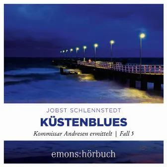 Küstenblues (Kommissar Andresen ermittelt, Fall 5) by Kommissar Andresen ermittelt