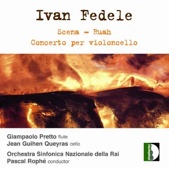 Fedele: Scena, Ruah & Cello Concerto by Ivan Fedele