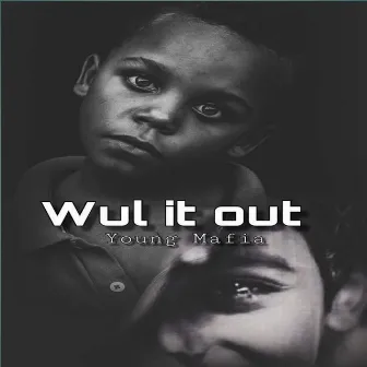 Wul it out by Young Mafia