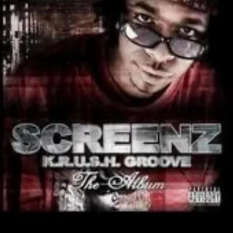 K.R.U.S.H. Groove tha Album by Da Screenz