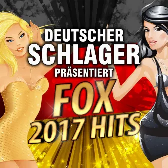 Deutscher Schlager präsentiert Fox Hits 2017 by Deutscher Schlager