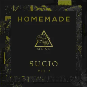 Sucio Homemade, Vol. 2 by MNAK