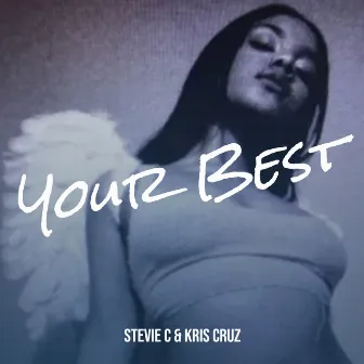 Your Best by Stevie C