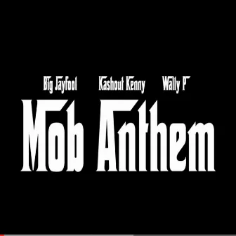 Mob Anthem by Kashout Kenny