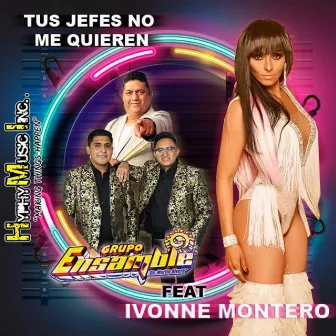 Tus Jefes No Me Quieren by Ivonne Montero