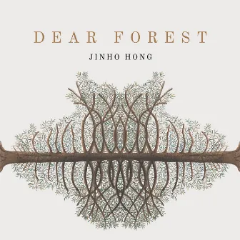 Dear Forest by Hong Jin Ho