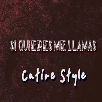 Si Quieres Me Llamas by Catire Style