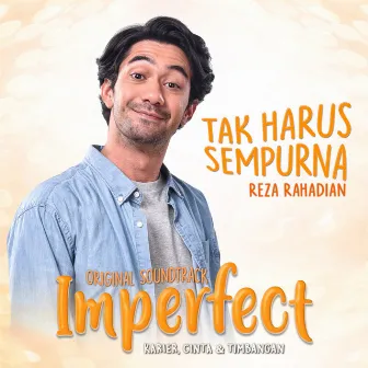 Tak Harus Sempurna (OST Film Imperfect: Karier, Cinta & Timbangan) by Reza Rahadian