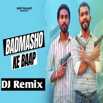 Badmasho Ke Baap (Remix) by Vissu Prajapati