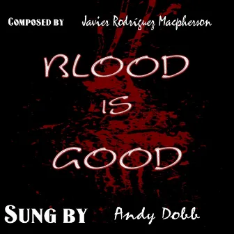 Blood Is Good by Andy Dobb