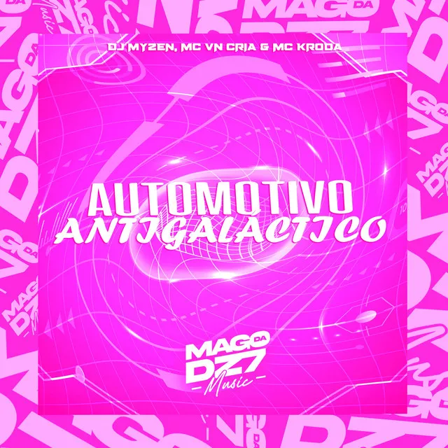 Automotivo Antigaláctico