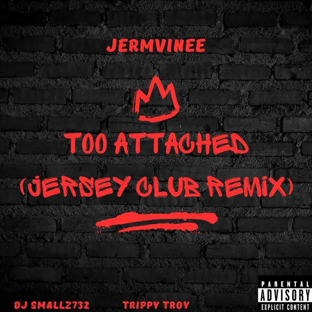 TOO ATTACHED (REMIX)