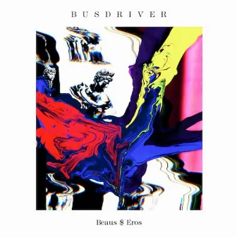 Beaus$Eros (Deluxe Version) by BUSDRIVER