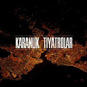 Karanlık Tiyatrolar by Emza