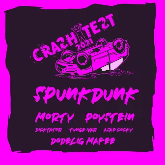 Crash Test 2021 (Spunkdunk) by Morty