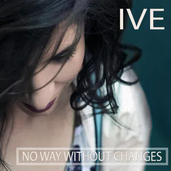 No Way Without Changes by Ive