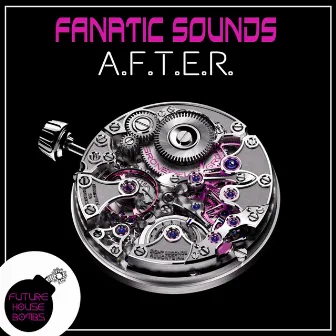 A.F.T.E.R. by Fanatic Sounds