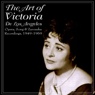 The Art Of Victoria De Los Angeles - Opera, Song & Zarzuela Recordings, 1949-1956 by Juan Cornago