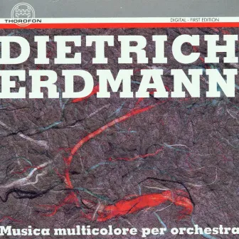 Dietrich Erdmann: Musica multicolore per Orchestra by Dietrich Erdmann