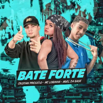 Bate Forte by Cristian Pressão