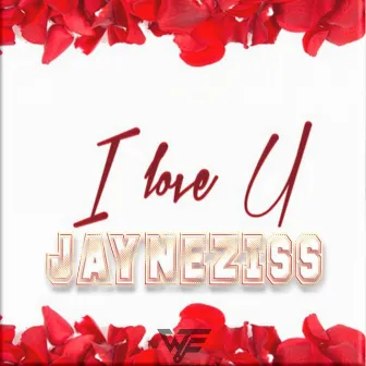 I Love U by Jayneziss